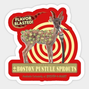 Flavor-Blasted Boston Pustule Sprouts -- Available at Dystopomart Sticker